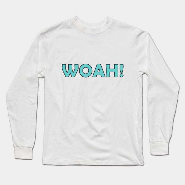 Woah! Long Sleeve T-Shirt by N1L3SH